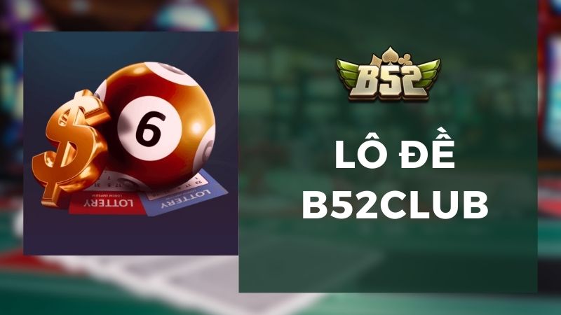 Lô Đề B52Club