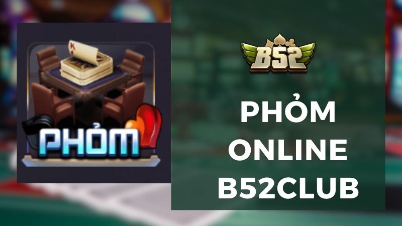 Phỏm Online B52Club